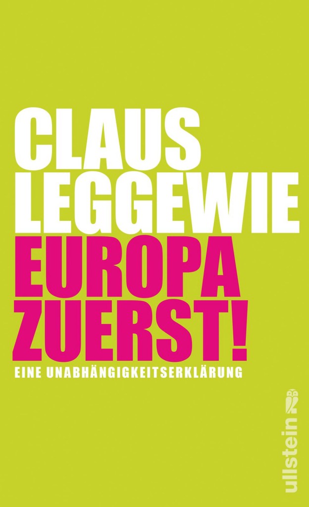 Europa ist nicht am Ende, auch nicht die Europäische Union, schreibt Claus Leggewie in seinem Buch. Damit dies so bleibt, komme es darauf an, dass Bürger und Politiker den autoritären Vereinfachern im Innern wie den Bedrohungen von außen nicht nachgäben. Cover: Verlag